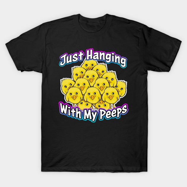 Just Hanging With My Peeps White T-Shirt by Shawnsonart